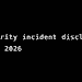 Security incident disclosure July 2026 for the OpenAI Hugging Face cyber incident